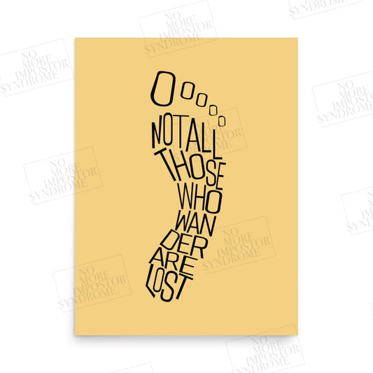 Not All Those Who Wander Are Lost - Art Print